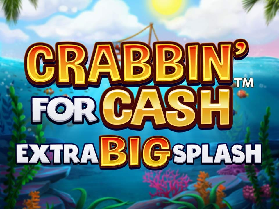 Crabbin For Cash Extra Big Splash